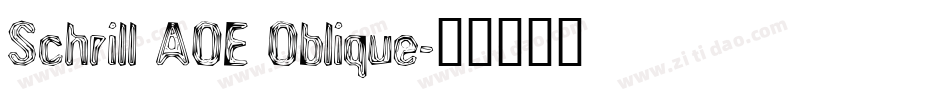 Schrill AOE Oblique字体转换